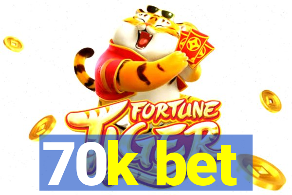 70k bet